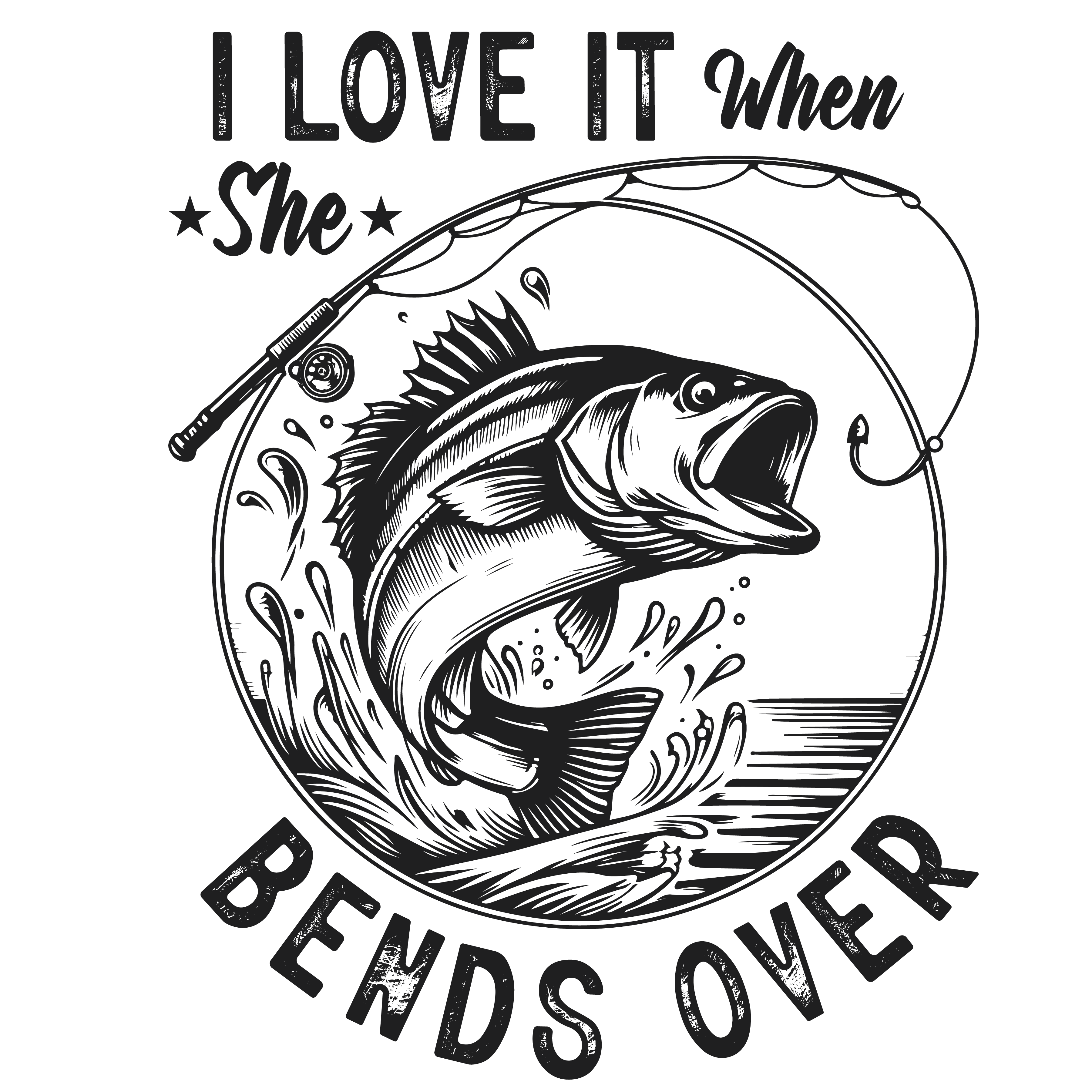 I Love It When She Bends Over DTF Transfer