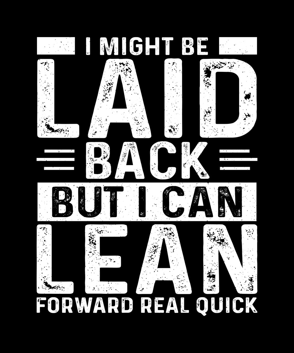 I Might Be Laid Back Tee