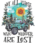 Not All Those Who Wander Are Lost DTF Transfer