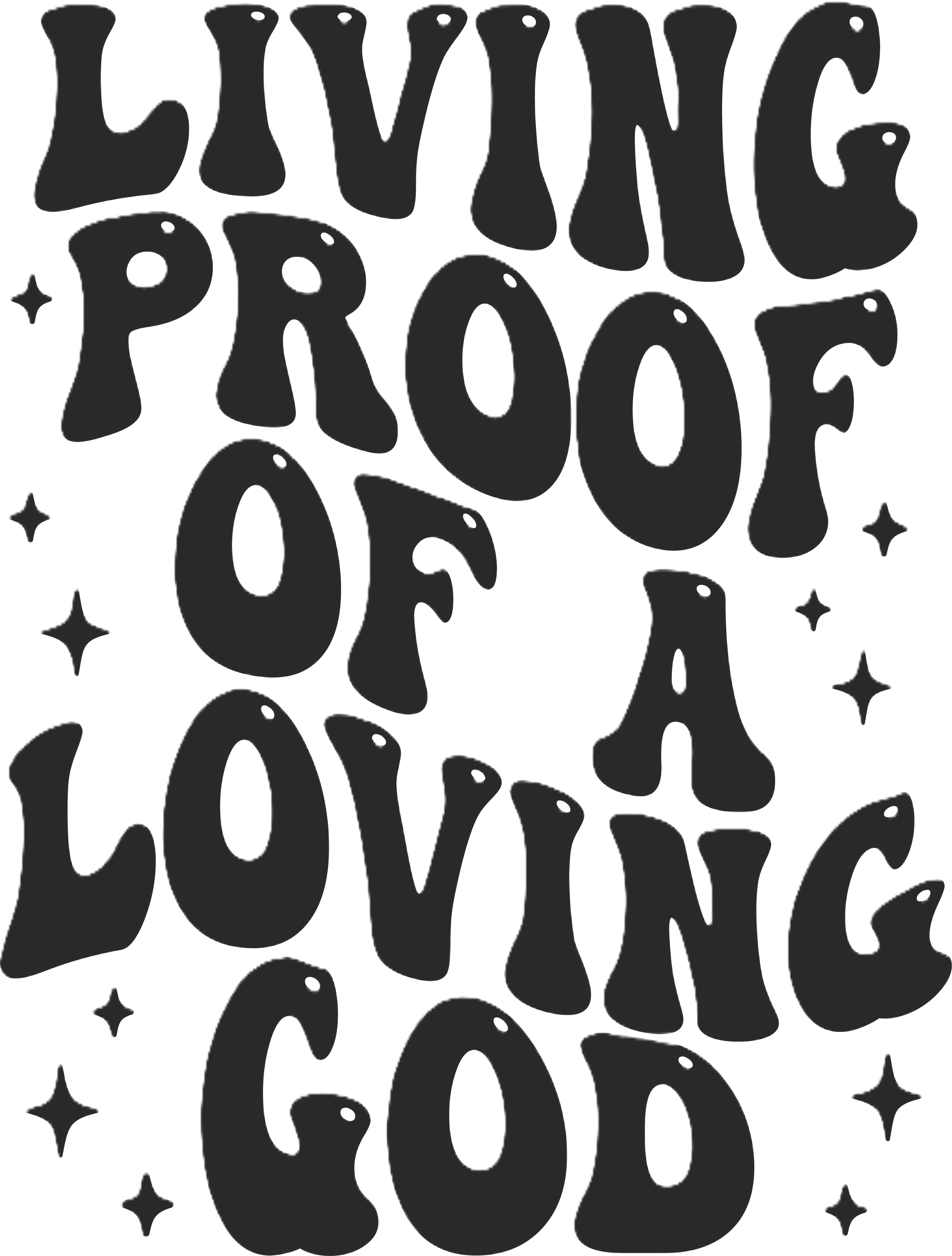 Living Proof Of A Loving God DTF Transfer