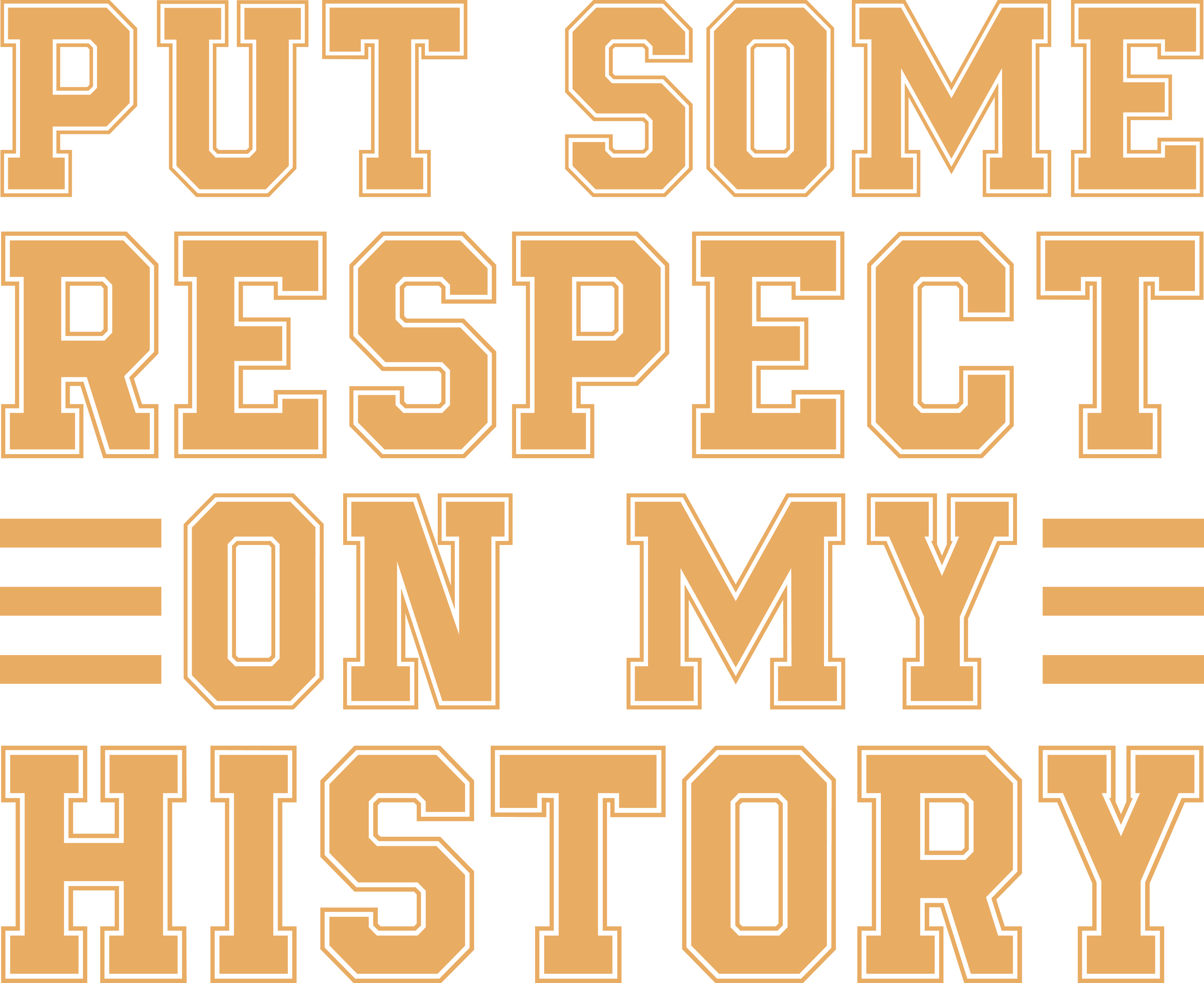 Put Some Respect On My History DTF Transfer