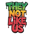 They Not Like Us DTF Transfer